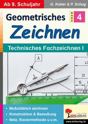 Geometrisches Zeichnen / Band 4: Technisches Fachzeichnen I