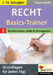 Recht - Basics-Trainer / Band 1: Rechtsnormen, AGBs und Vertragsarten