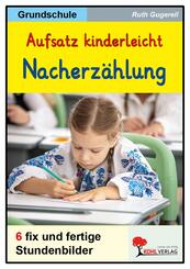 Aufsatz kinderleicht - Die Nacherz&auml;hlung