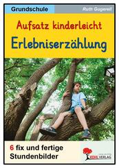 Aufsatz kinderleicht - Die Erlebniserz&auml;hlung