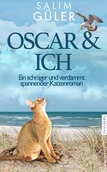 OSCAR & ICH - Ein schr&auml;ger und verdammt spannender Katzenroman