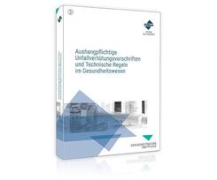 Aushangpflichtige Unfallverh&uuml;tungsvorschriften und Technische Regeln im Gesundheitswesen