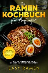 Das Ramen Kochbuch f&uuml;r Anf&auml;nger mit 50 einfachen und leckeren Rezepten