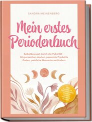 Mein erstes Periodenbuch: Selbstbewusst durch die Pubert&auml;t - K&ouml;rperzeichen deuten, passende Produkte finden, peinliche Momente verhindern - inkl. Tagebuch, &Uuml;bungsseiten, Sticker, gratis Periodenplaner