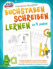 BUCHSTABEN SCHREIBEN LERNEN ab 4 Jahren: Das gro&szlig;e &Uuml;bungsheft mit spielerischen Aufgaben zur F&ouml;rderung der Feinmotorik und Konzentration - Die perfekten Lerntechniken f&uuml;r Kindergarten bis Schule