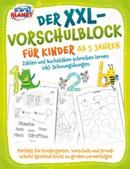 Der XXL-Vorschulblock f&uuml;r Kinder ab 5 Jahren: Zahlen und Buchstaben schreiben lernen inkl. Schwung&uuml;bungen. Perfekt f&uuml;r Kindergarten, Vorschule und Grundschule! Spielend leicht zu gro&szlig;en Lernerfolgen