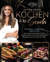 Kochen &agrave; la Sevda - Schnell, einfach, k&ouml;stlich