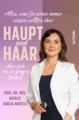 Alles, was Sie schon immer wissen wollten &uuml;ber Haupt und Haar, aber sich nie zu fragen trauten