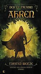 Ahren: Der 13. Paladin Band I,Audio-CD