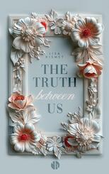 The Truth Between Us | Mit wundersch&ouml;nem Farbschnitt