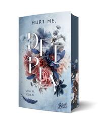 Hurt Me, Deeply | Mit wundersch&ouml;nem Farbschnitt
