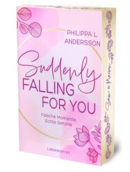 Suddenly Falling For You - Falsche Momente, Echte Gef&uuml;hle | Limitierte Auflage mit Farbschnitt