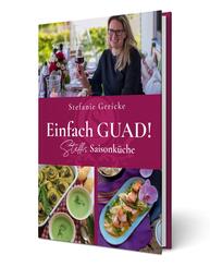 Einfach GUAD! Steffis Saisonk&uuml;che