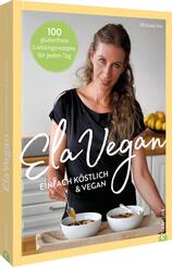 ElaVegan - Einfach k&ouml;stlich & vegan