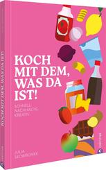 Koch mit dem, was da ist!
