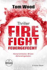 Firefight - Feuergefecht. Gnade hat ihren Preis. Zeit f&uuml;r Victor, zu zahlen.