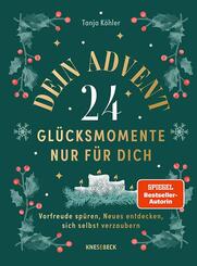 Dein Advent - 24 Gl&uuml;cksmomente nur f&uuml;r dich