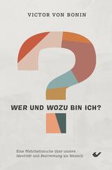 Wer und wozu bin ich?