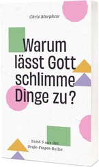 Warum l&auml;sst Gott schlimme Dinge zu?