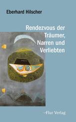 Rendezvous der Tr&auml;umer, Narren und Verliebten