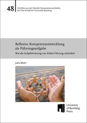 Reflexive Kompetenzentwicklung als F&uuml;hrungsaufgabe