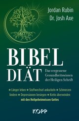 Bibel-Di&auml;t - Das vergessene Gesundheitswissen der Heiligen Schrift