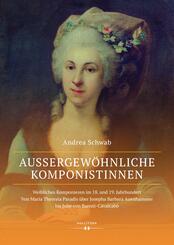 Au&szlig;ergew&ouml;hnliche Komponistinnen. Weibliches Komponieren im 18. und 19. Jahrhundert