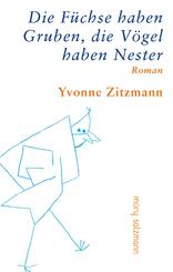 Die F&uuml;chse haben Gruben, die V&ouml;gel haben Nester