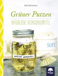 Gr&uuml;ner putzen