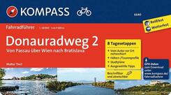 KOMPASS Fahrradf&uuml;hrer Donauradweg 2, Von Passau &uuml;ber Wien nach Bratislava.Bd.2