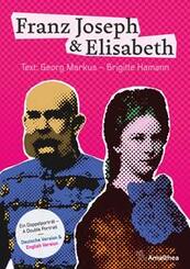 Franz Joseph & Elisabeth. Ein Doppelportr&auml;t - A Double Portrait
