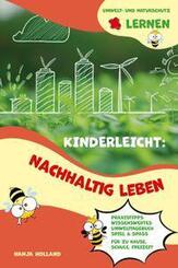 Kinderleicht: Nachhaltig leben - Umwelt- und Naturschutz lernen
