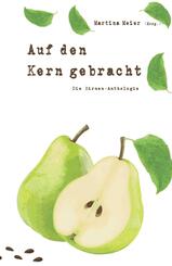 Auf den Kern gebracht - Die Birnen-Anthologie