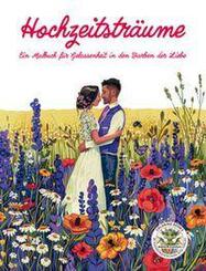 Hochzeitstr&auml;ume - Ein Malbuch f&uuml;r Gelassenheit in den Farben der Liebe