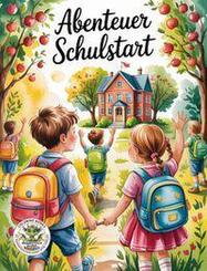 Abenteuer Schulstart - Das kreative Malbuch f&uuml;r alle Schulanf&auml;nger