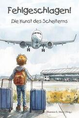 Fehlgeschlagen! Die Kunst des Scheiterns