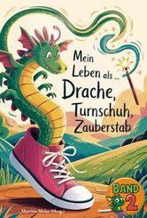 Mein Leben als Drache, Turnschuh, Zauberstab - Band 2