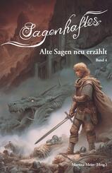 Sagenhaftes - Alte Sagen neu erz&auml;hlt Band 4