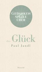 Gedankenspiele &uuml;ber das Gl&uuml;ck