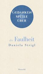 Gedankenspiele &uuml;ber die Faulheit