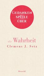 Gedankenspiele &uuml;ber die Wahrheit
