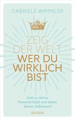 Zeig der Welt, wer du wirklich bist. Steh zu deiner Pers&ouml;nlichkeit und st&auml;rke deinen Selbstwert mit &Uuml;bungen, die das Selbstbewusstsein aufbauen und negative Glaubenss&auml;tze aufl&ouml;sen
