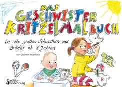 Das Geschwister Kritzelmalbuch f&uuml;r alle gro&szlig;en Schwestern und Br&uuml;der ab 3 Jahren