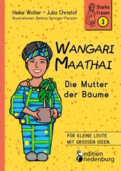 Wangari Maathai - Die Mutter der B&auml;ume