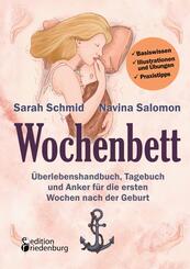 Wochenbett - &Uuml;berlebenshandbuch, Tagebuch und Anker f&uuml;r die ersten Wochen nach der Geburt