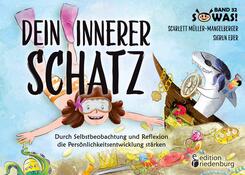 Dein innerer Schatz - Durch Selbstbeobachtung und Reflexion die Pers&ouml;nlichkeitsentwicklung st&auml;rken