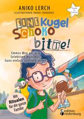 Eine Kugel Schoko bitte! Emmos Weg aus dem Selektiven Mutismus