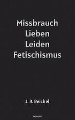 Missbrauch, Lieben, Leiden, Fetischismus