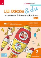 Lilli, Bakabu & du - Abenteuer Zahlen und Rechnen 3 (2 B&auml;nde)