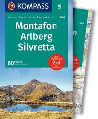KOMPASS Wanderf&uuml;hrer Montafon, Arlberg, Silvretta, 60 Touren mit Extra-Tourenkarte